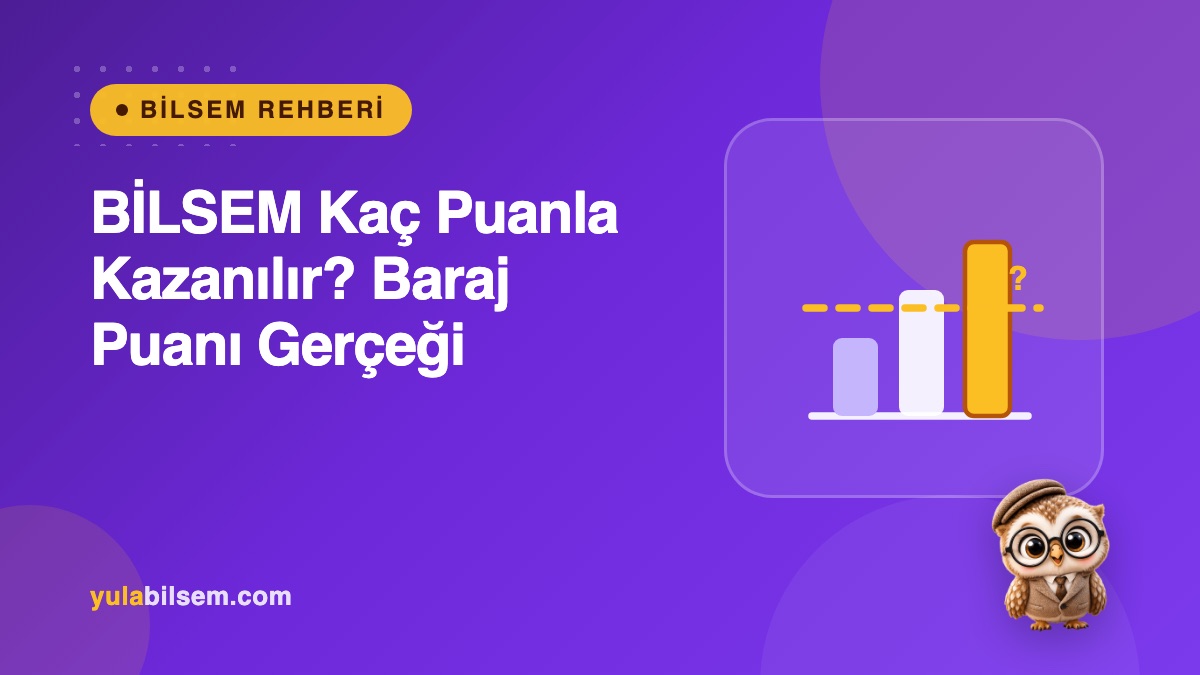 BİLSEM kaç puanla kazanılır? Baraj puanı gerçeği rehberi kapak görseli — Yula BİLSEM Rehberi